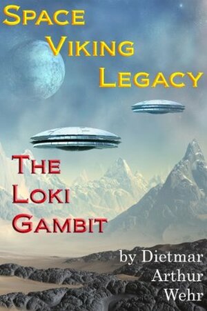 The Loki Gambit by Dietmar Arthur Wehr