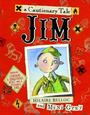 Jim, Who Ran Away from His Nurse, and Was Eaten by a Lion by Hilaire Belloc, Mini Grey