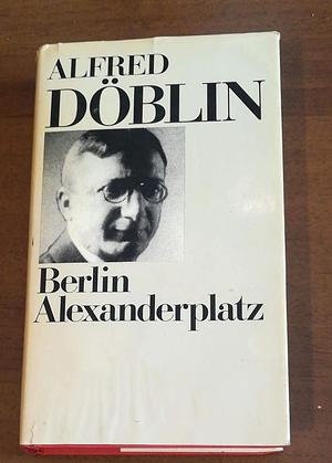 Berlin Alexanderplatz by Alfred Döblin