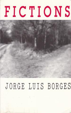 Fictions by Jorge Luis Borges