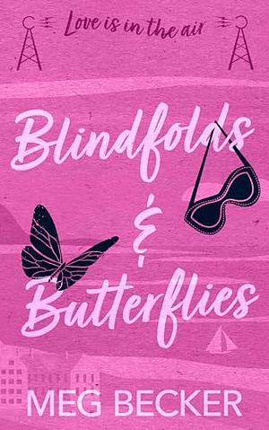 Blindfolds &amp; Butterflies by Meg Becker