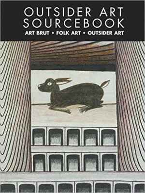 Outsider Art Sourcebook by John Maizels