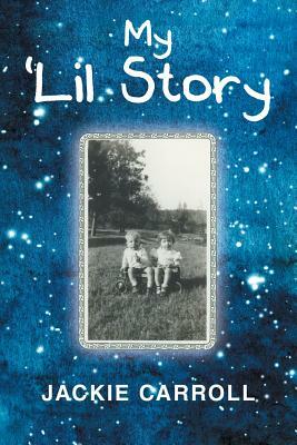 My 'lil Story by Jackie Carroll