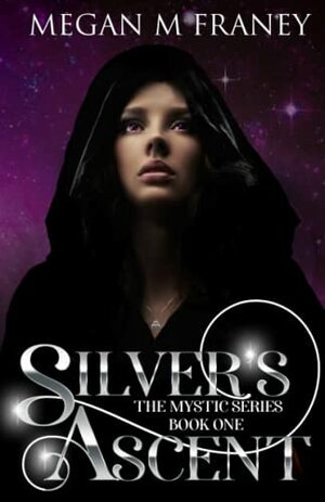 Silver's Ascent by Megan M. Franey