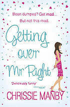 Getting Over Mr Right by Chrissie Manby