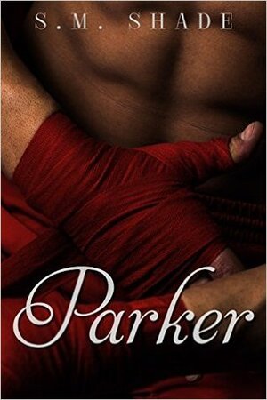 Parker by S.M. Shade