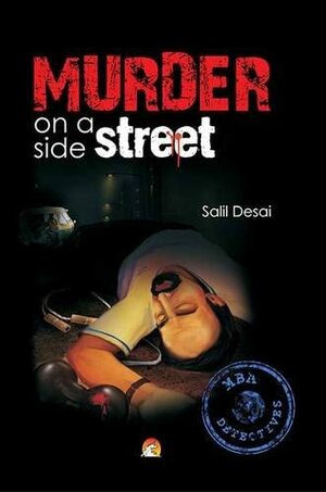 Murder On A Side Street by Salil Desai