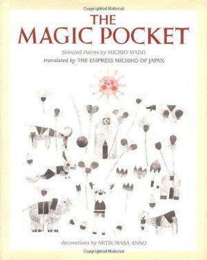 The Magic Pocket: Selected Poems by Michio Mado