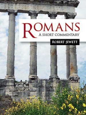 Romans: A Short Commentary by Robert Jewett