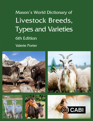 Mason's World Dictionary of Livestock Breeds, Types and Varieties by Valerie Porter