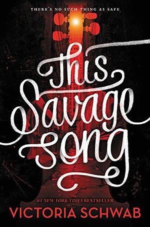 This Savage Song by V.E. Schwab