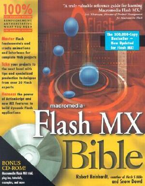 Flash Mx Bible by Snow Dowd, Robert Reinhardt