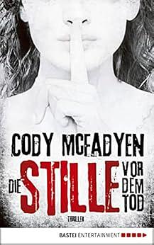 Die Stille vor dem Tod by Cody McFadyen