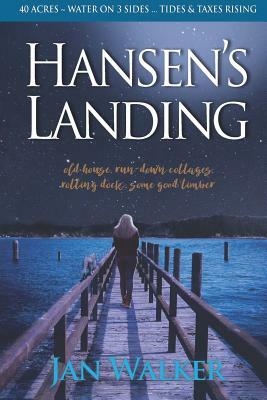 Hansen's Landing: 40 Acres - Water on 3 Sides - Tides & Taxes Rising by Jan Walker