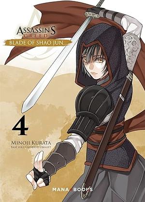 Assassin's Creed: Blade of Shao Jun, Vol. 4 by Minoji Kurata