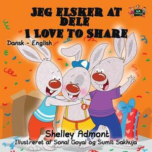 Jeg elsker at dele- I Love to Share: Danish English Bilingual edition by Kidkiddos Books, Shelley Admont