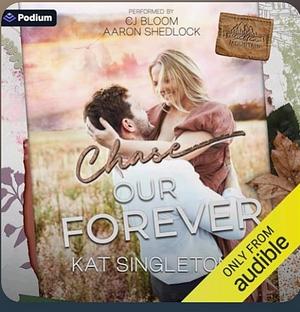 Chase Our Forever by Kat Singleton