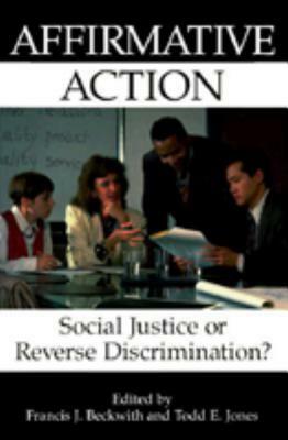 Affirmative Action: Social Justice or Reverse Discrimination? by 