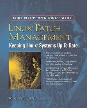 Linux Patch Management: Keeping Linux Systems Up to Date by Michael Jang