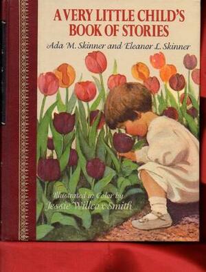 Very Little Child's Book of Stories by Ada M. Skinner, Eleanor L. Skinner, Jessie Willcox Smith