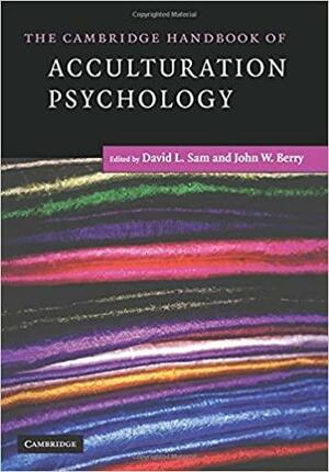 The Cambridge Handbook of Acculturation Psychology by David L. Sam