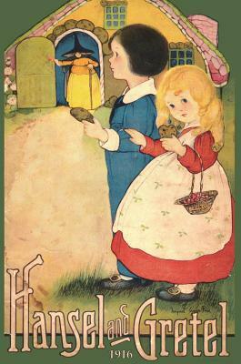 Hansel and Gretel: Uncensored 1916 Full Color Reproduction by Jacob Grimm