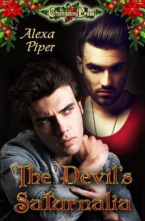 The Devil's Saturnalia by Alexa Piper