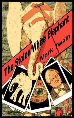 The Stolen White Elephant by Mark Twain