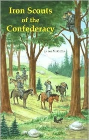 Iron Scouts of the Confederacy by Michael McHugh, Lee McGiffin