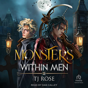 Monsters Within Men by TJ Rose