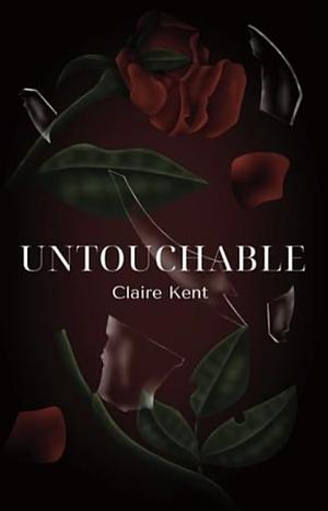 Untouchable  by Claire Kent
