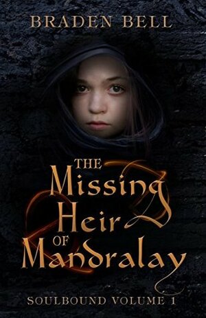 The Missing Heir of Mandralay by Braden Bell