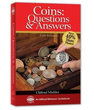 Coins: Questions and Answers by Clifford Mischler, Clifford Mishler