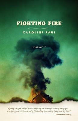 Fighting Fire by Caroline Paul