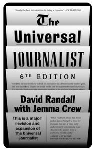 The Universal Journalist by David Randall