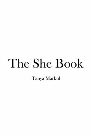 The She Book by Tanya Markul