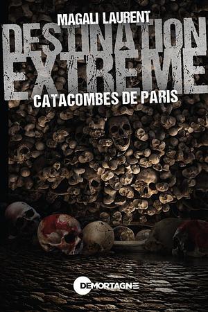 Catacombes de Paris by Magali Laurent