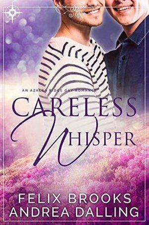 Careless Whisper by Andrea Dalling, Felix Brooks