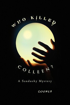 Who Killed Colleen? by James Cooper
