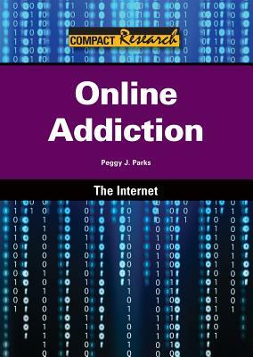 Online Addiction by Peggy J. Parks