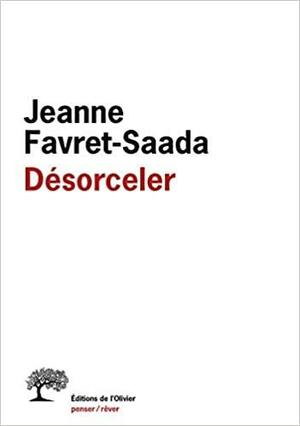 Désorceler by Jeanne Favret-Saada, Matthew Carey