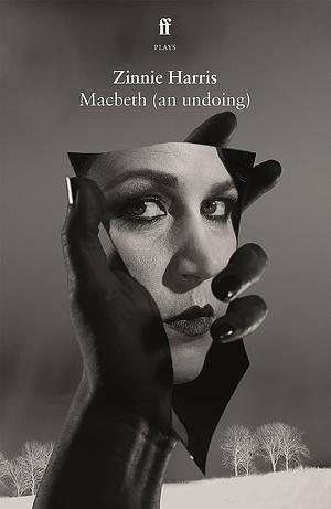 Macbeth (an Undoing) by Zinnie Harris