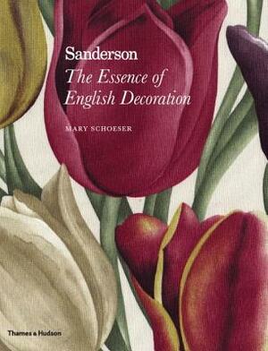 Sanderson: The Essence of English Decoration by Mary Schoeser