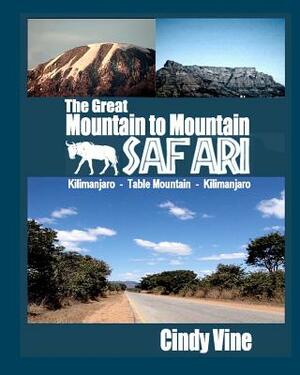 The Great Mountain to Mountain Safari by Cindy Vine