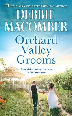 Orchard Valley Grooms: Valerie, Stephanie by Debbie Macomber