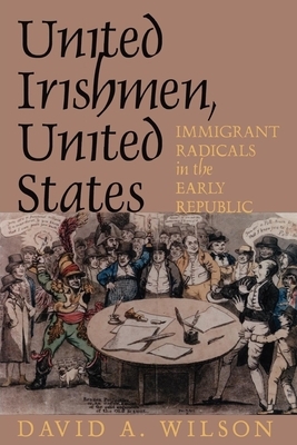 United Irishmen, United States by David A. Wilson