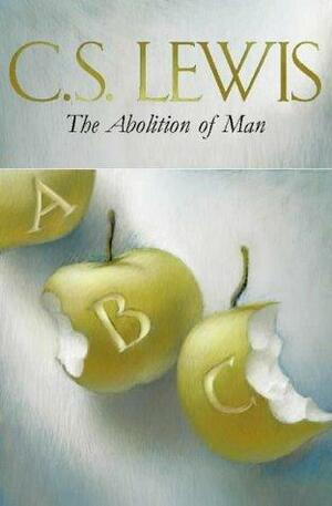The Abolition Of Man by C.S. Lewis