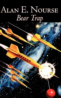 Bear Trap by Alan E. Nourse, Science Fiction, Fantasy, Adventure by Alan E. Nourse