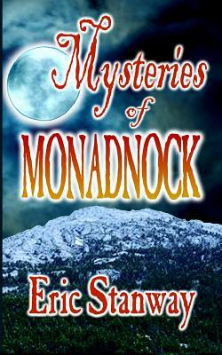 Mysteries of Monadnock by Eric Stanway
