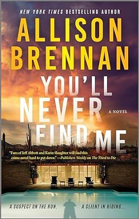 You'll Never Find Me by Allison Brennan